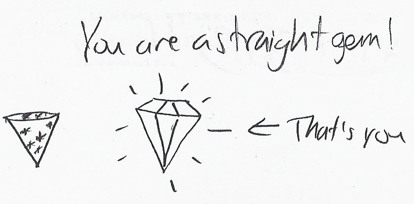 I am a straight gem.